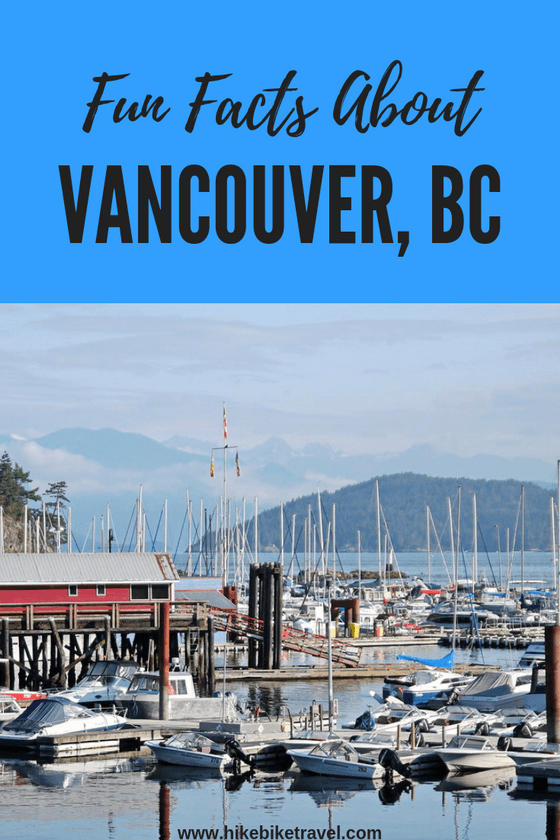 Weird & Wonderful Facts About Vancouver Hike Bike Travel