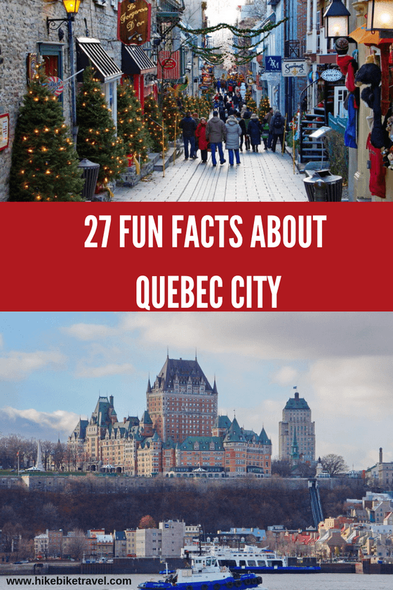 27 Fun, Interesting & Useful Facts About Quebec City