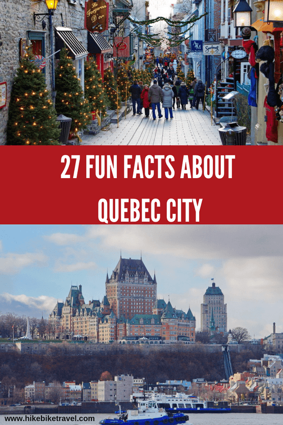 27 Fun, Interesting & Useful Facts About Quebec City - Hike Bike Travel