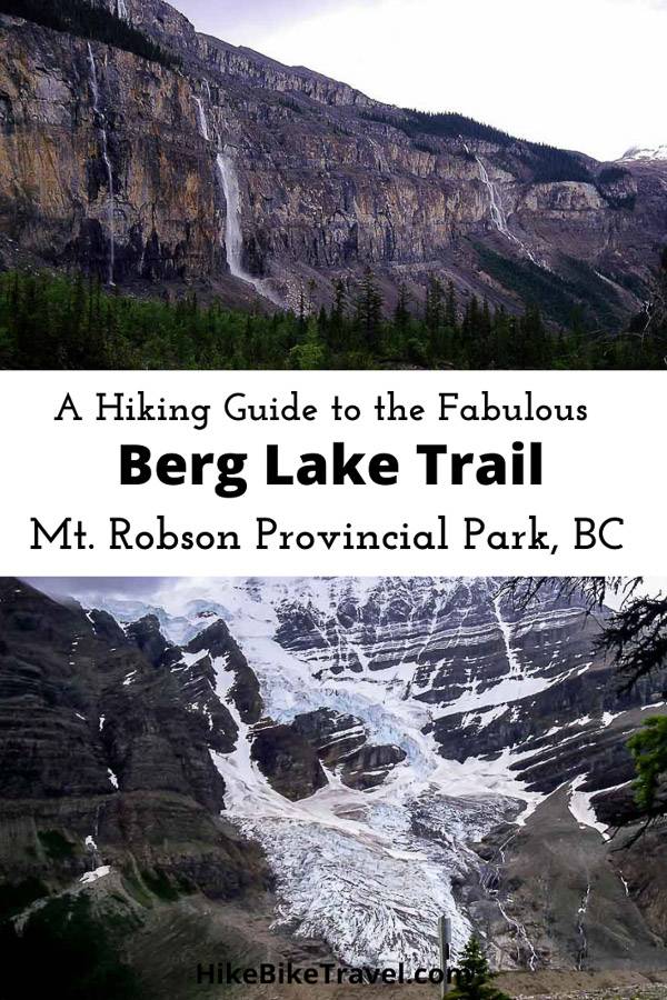 A hiking guide to the fabulous Berg Lake Trail in Mt Robson Provincial Park, British Columbia