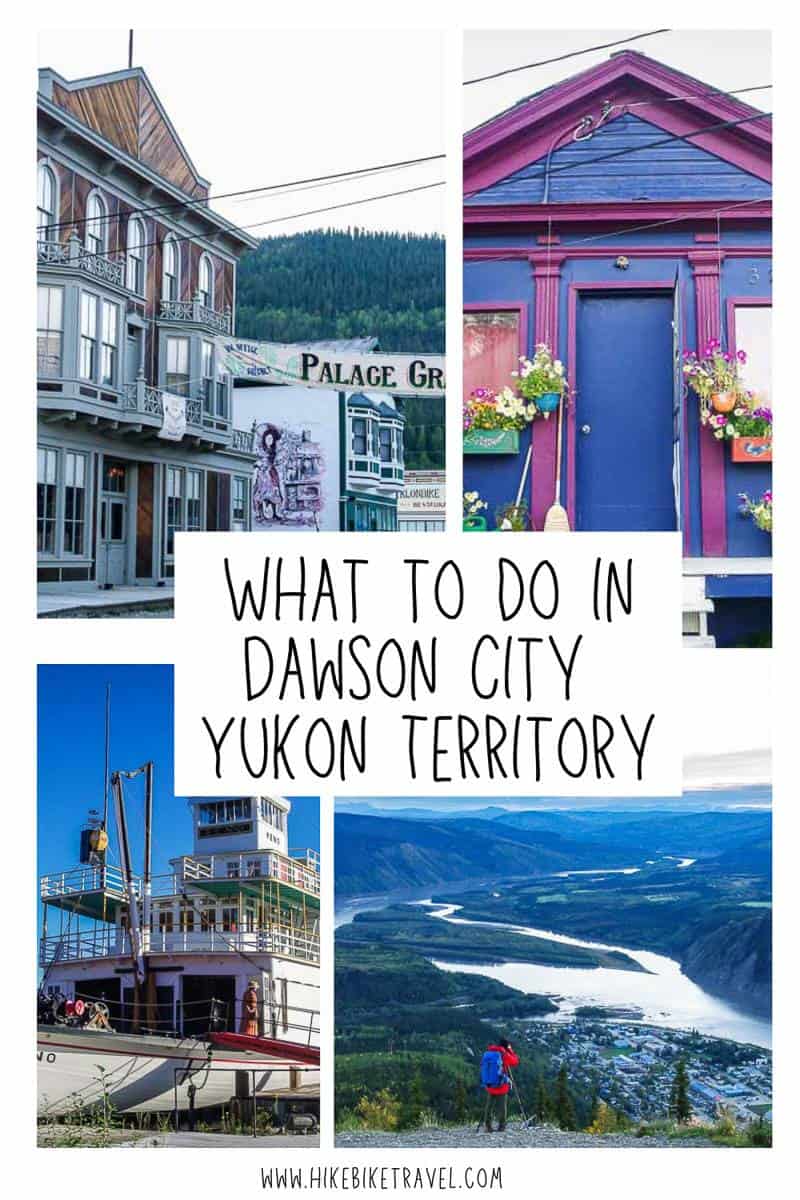 What to do on a trip to colourful Dawson City in the Yukon Territory