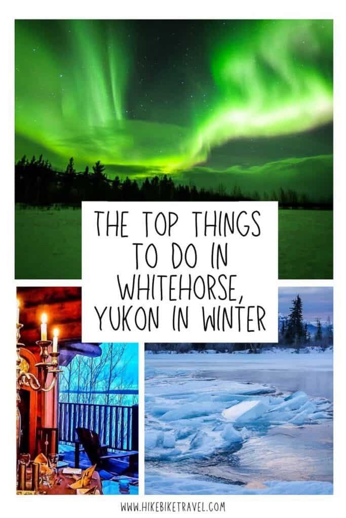 The top things to do in Whitehorse, Yukon in winter