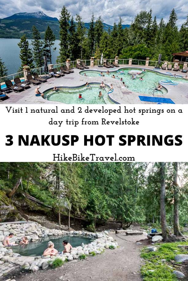 3 Nakusp Hot Springs (one natural and two developed) that can be visited as a day trip from Revelstoke, BC