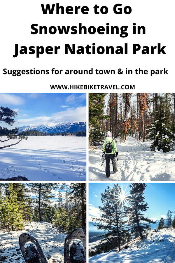 Where to go snowshoeing in Jasper - suggestions for near town and up to a 90 minute drive away