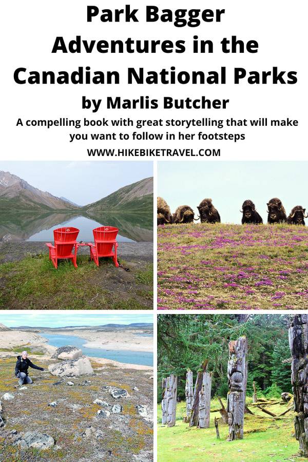 Park Bagger - Adventures in the Canadian National Parks by Marlis Butcher - the first person to have visited all of them - great storytelling & inspiration to follow in her footsteps