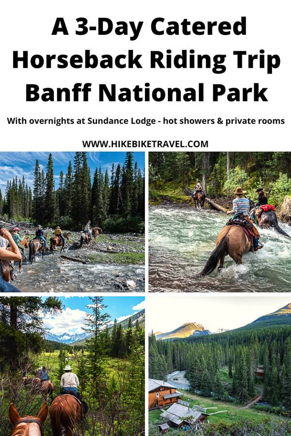 3 days horseback riding in Banff to Sundance Lodge - a beautiful lodge that offers hot showers, private rooms & fully catered meals