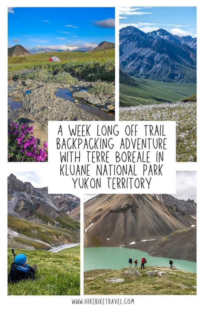 A week long off trail backpacking trip with Terre Boreal in Kluane National Park, Yukon Territory